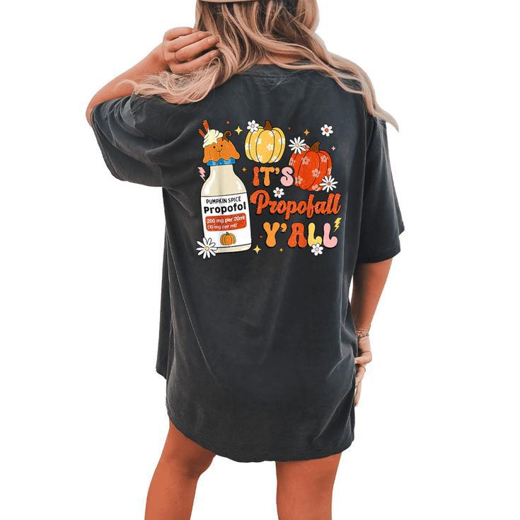 Halloween Icu Nurse Its Propofall Y'all Crna Icu Fall Autumn Women's Oversized Comfort T-shirt Back Print