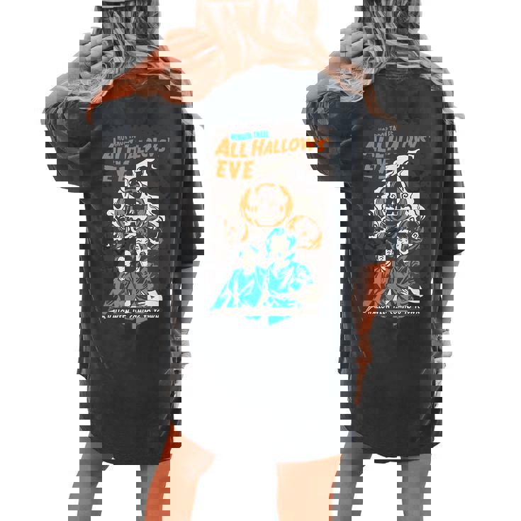 All Hallows Eve For Horror Tales Lovers Horror Women's Oversized Comfort T-shirt Back Print