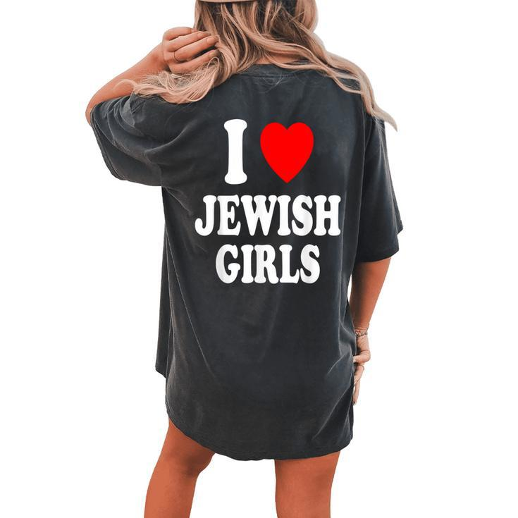 I Heart Love Jewish Girls Hebrew Israel Attraction Women's Oversized Comfort T-shirt Back Print