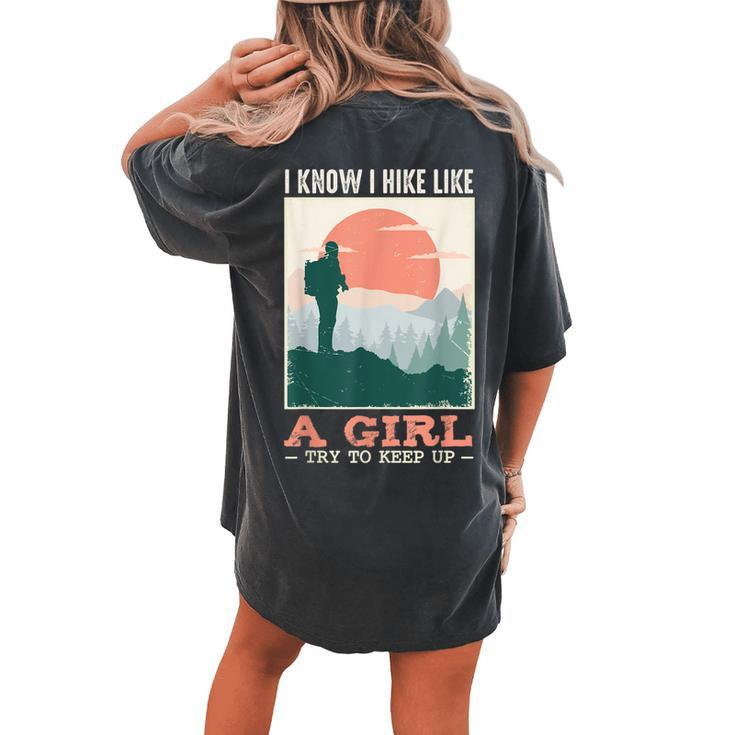 I Hike Like A Girl Hiker Camping Lover Backpacking Women's Oversized Comfort T-Shirt Back Print