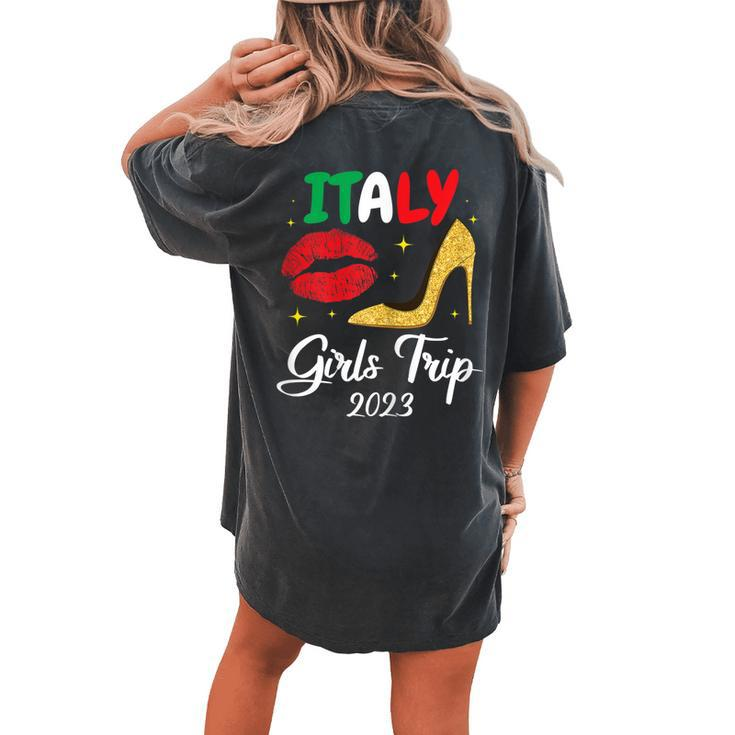Italy Girls Trip 2023 Lips High Heals Friend Matching Girl Women's Oversized Comfort T-Shirt Back Print