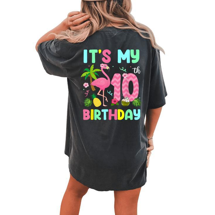 It's My 10Th Birthday Flamingo Hawaii 10 Yrs Old Girl Women's Oversized Comfort T-shirt Back Print