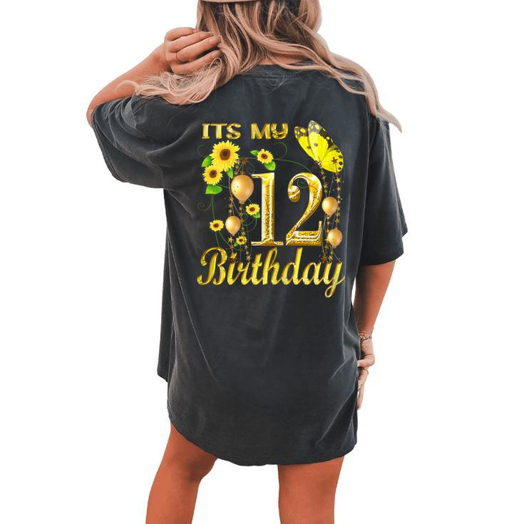 Its My 12Th Birthday 12 Year Old Girl Sunflower Butterfly Women's Oversized Comfort T-Shirt Back Print