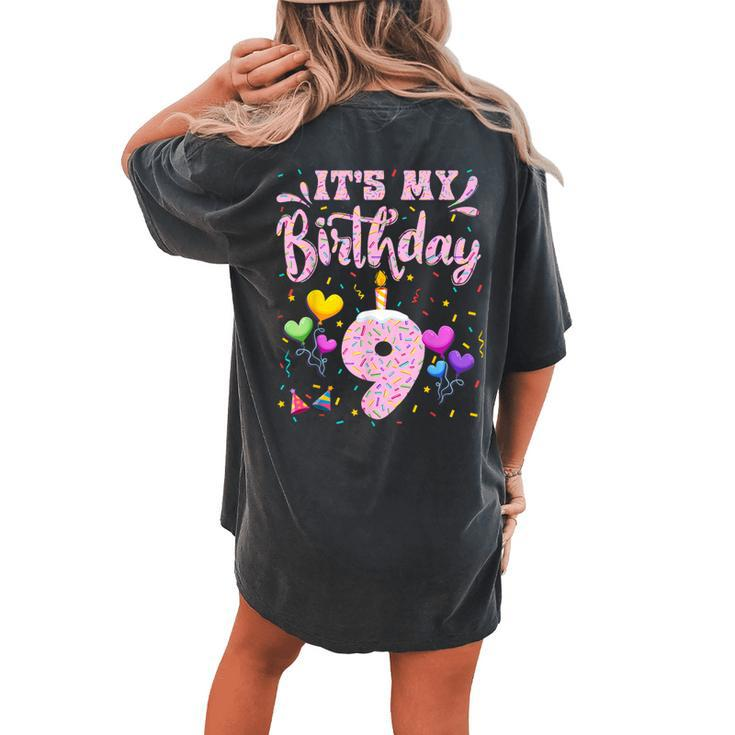 It's My 9Th Birthday Girl Doughnut Happy 9 Years Old Girls Women's Oversized Comfort T-shirt Back Print