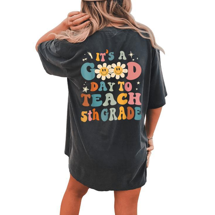 It's A Good Day To Teach 5Th Grade Teacher Back To School Women's Oversized Comfort T-shirt Back Print