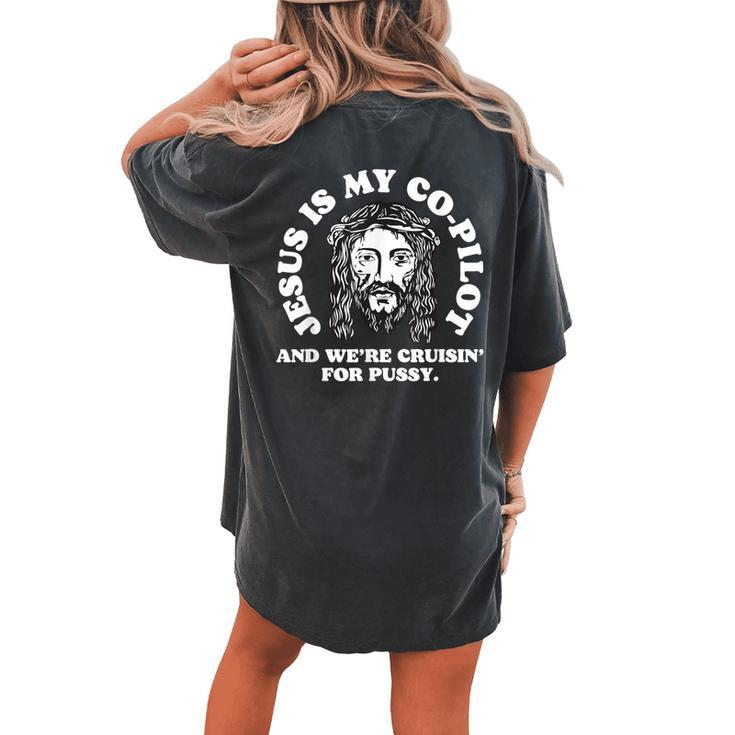 Jesus Is My Copilot And We're Cruising Humor Joke Meme Women's Oversized Comfort T-shirt Back Print