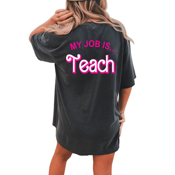 My Job Is Teach Retro Pink Style Teaching School For Teacher Women's Oversized Comfort T-shirt Back Print
