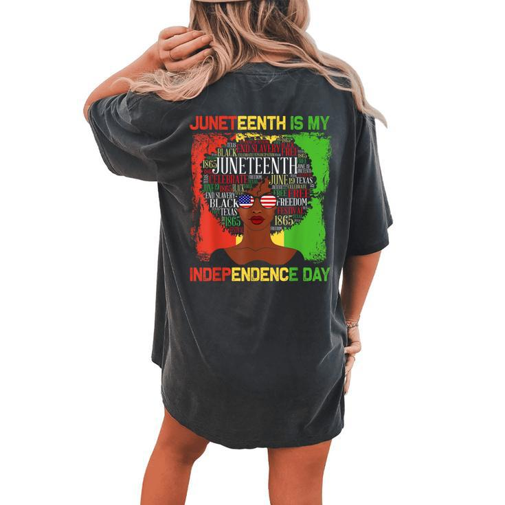 Junenth Is My Independence Day Black Women 4Th Of July Women's Oversized Comfort T-Shirt Back Print
