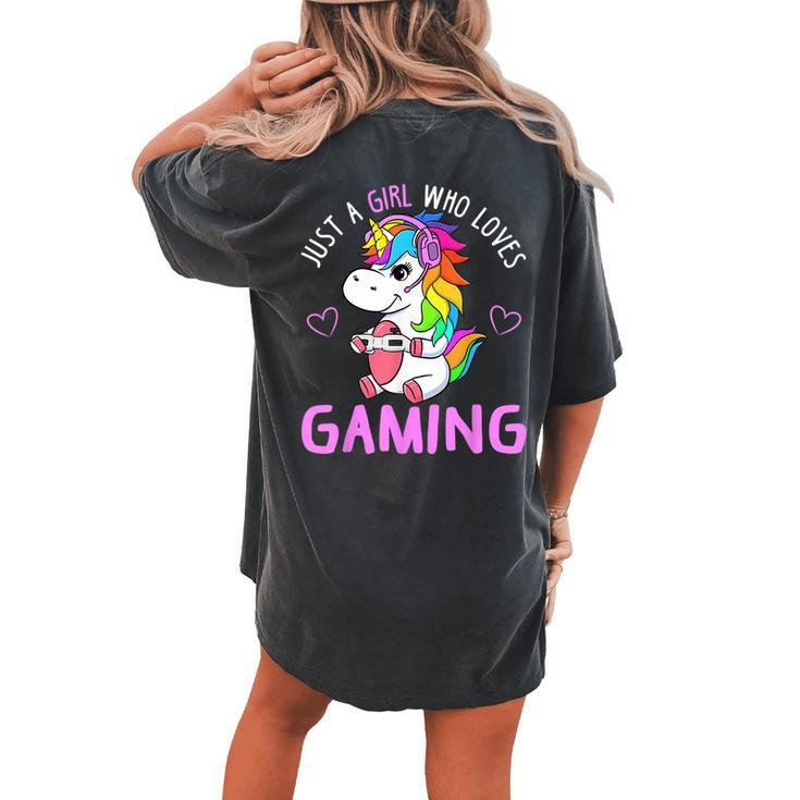 Just A Girl Who Loves Gaming Cute Gamer Unicorn Women Women's Oversized Comfort T-shirt Back Print