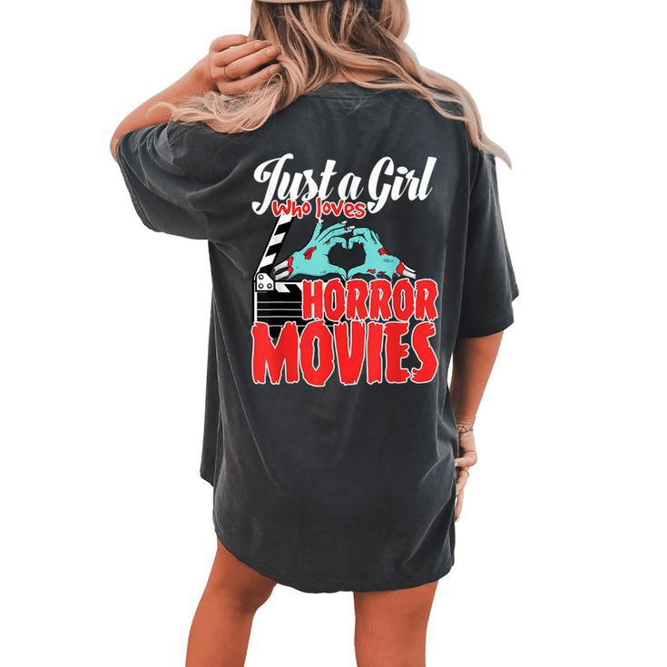 Just A Girl Who Loves Horror Movies And Chill A Scream Queen Movies Women's Oversized Comfort T-shirt Back Print