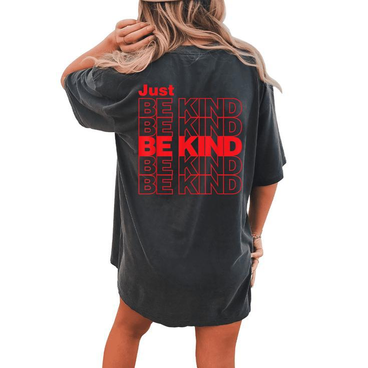 Just Be Kind Anti Bullying Kindness Week Unity Day Women's Oversized Comfort T-Shirt Back Print
