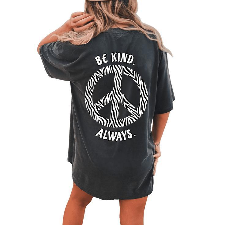 Be Kind Always Animal Lovers Zebra Peace Sign Women's Oversized Comfort T-Shirt Back Print