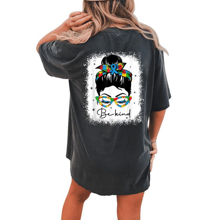 Be Kind Autism Messy Bun Autistic Girl Woman Autism Puzzle Women's Oversized Comfort T-Shirt Back Print