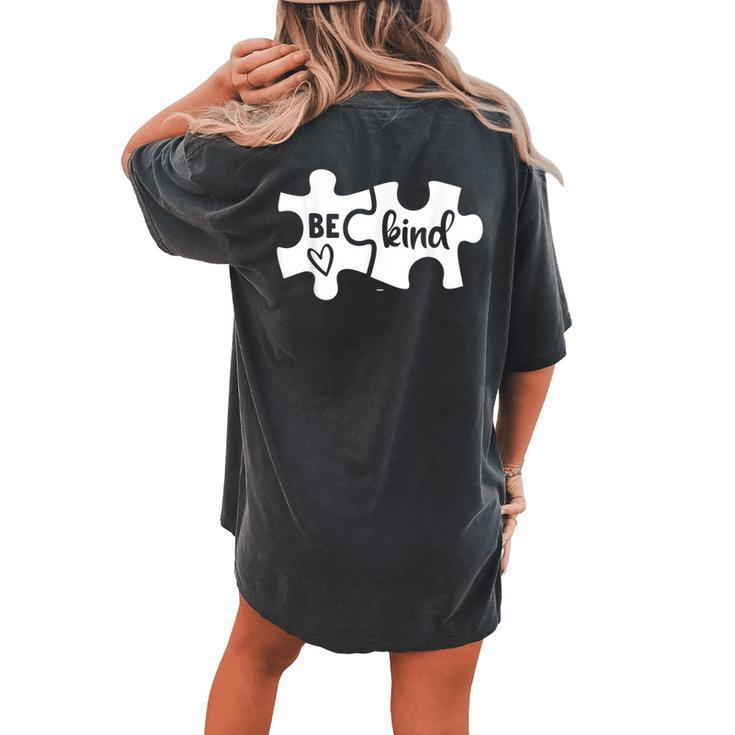 Be Kind Puzzle Pieces Kindness Autism Awareness Month Women's Oversized Comfort T-Shirt Back Print