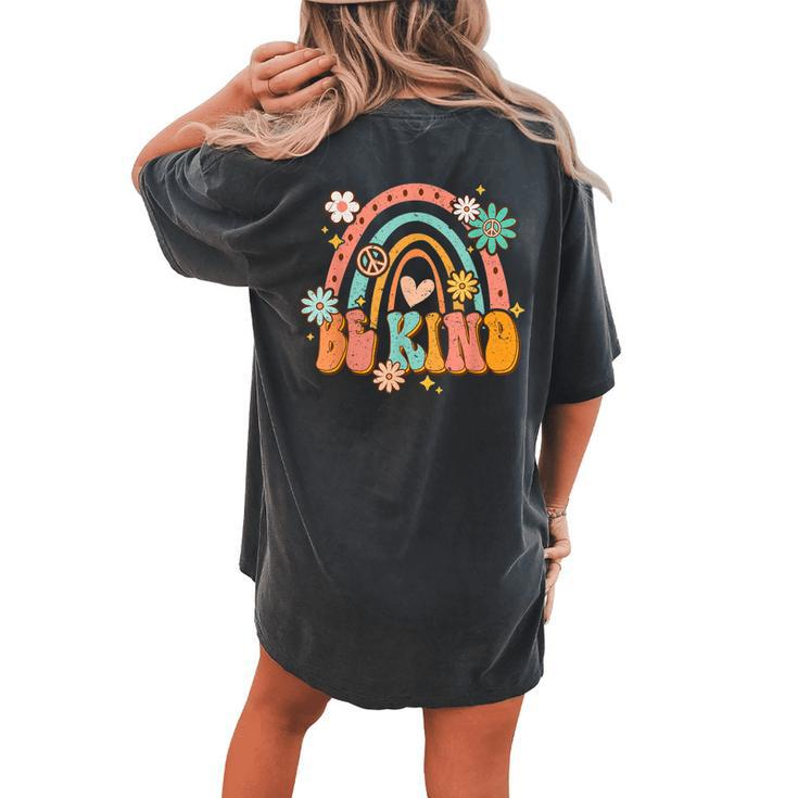 Be Kind Retro Rainbow Peace Sign Love Hippie Flowers 60S 70S Women's Oversized Comfort T-Shirt Back Print