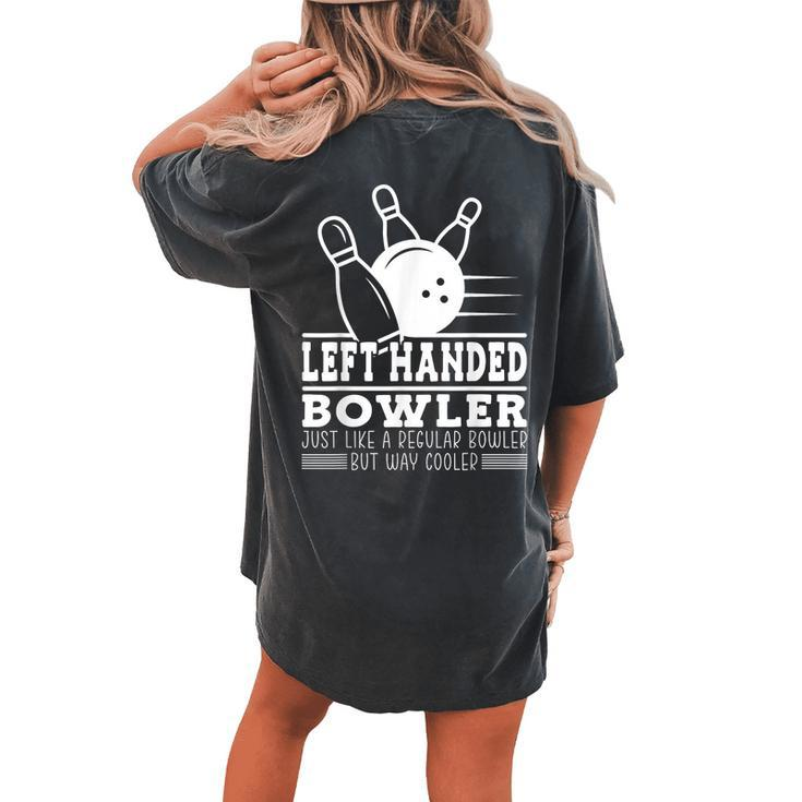 Left Handed Bowler Bowling Women's Oversized Comfort T-shirt Back Print