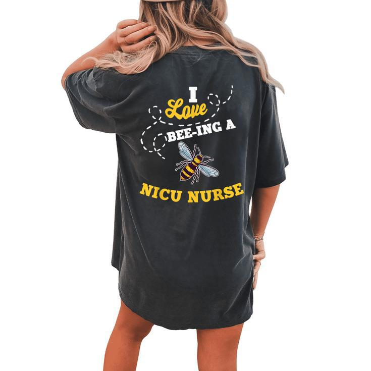 I Love Bee-Ing A Nicu Nurse Honey Bee Job Profession Women's Oversized Comfort T-shirt Back Print