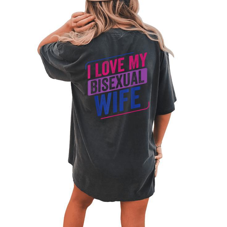 I Love My Bisexual Wife Bi Pride Bisexual Flag Women's Oversized Comfort T-Shirt Back Print