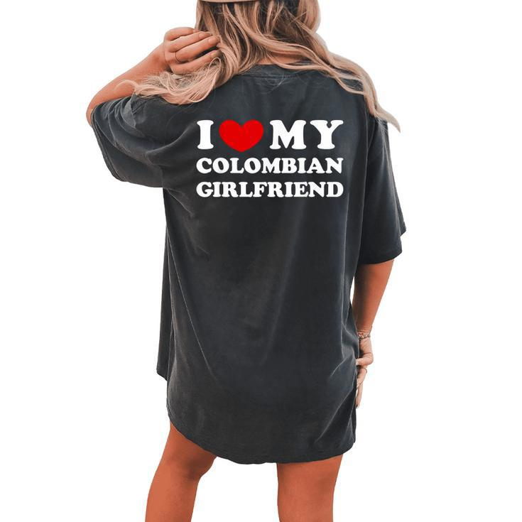 I Love My Colombian Girlfriend I Heart My Colombian Gf Women's Oversized Comfort T-shirt Back Print