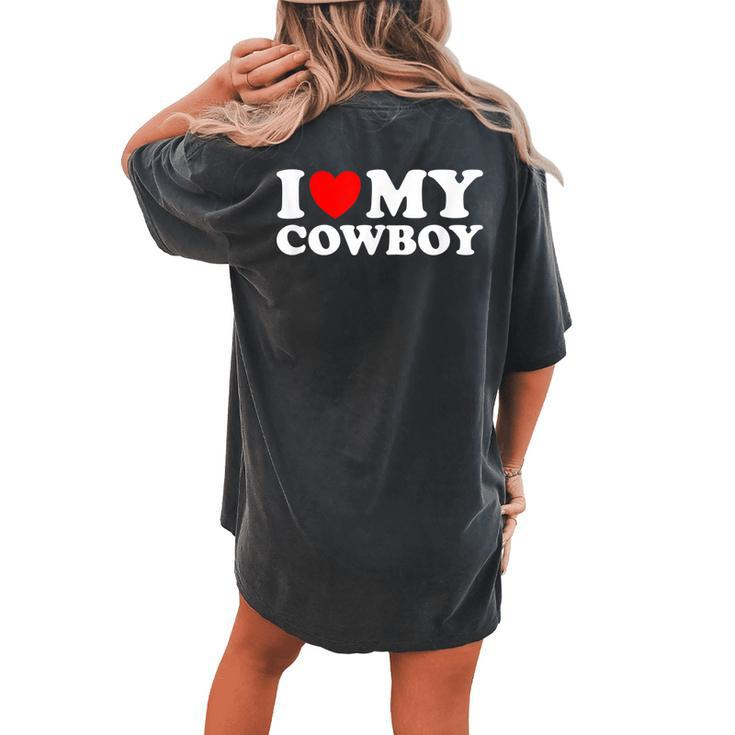I Love My Cowboy I Heart My Cowboy Lover Cowgirl Women's Oversized Comfort T-Shirt Back Print