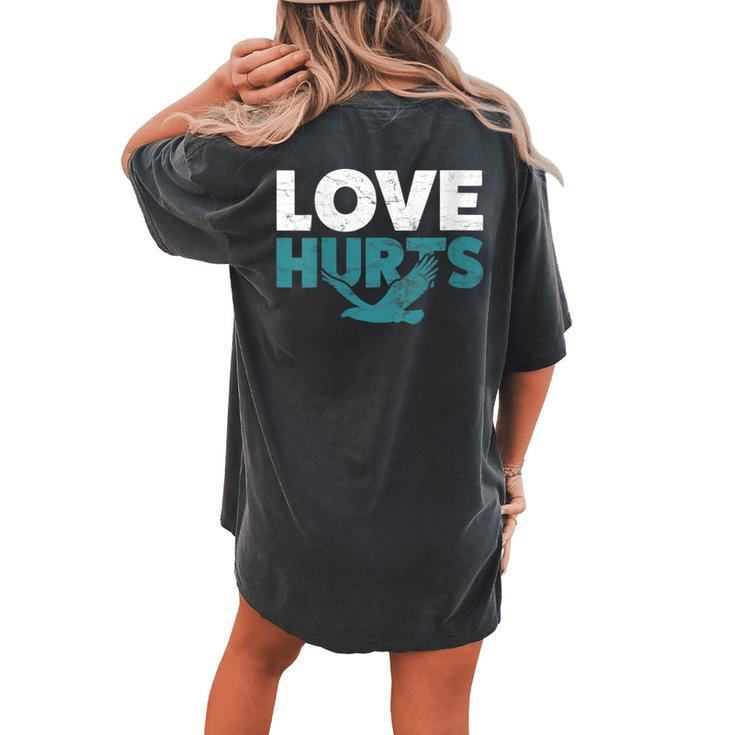 Love Hurts Eagles Vintage Women's Oversized Comfort T-shirt Back Print