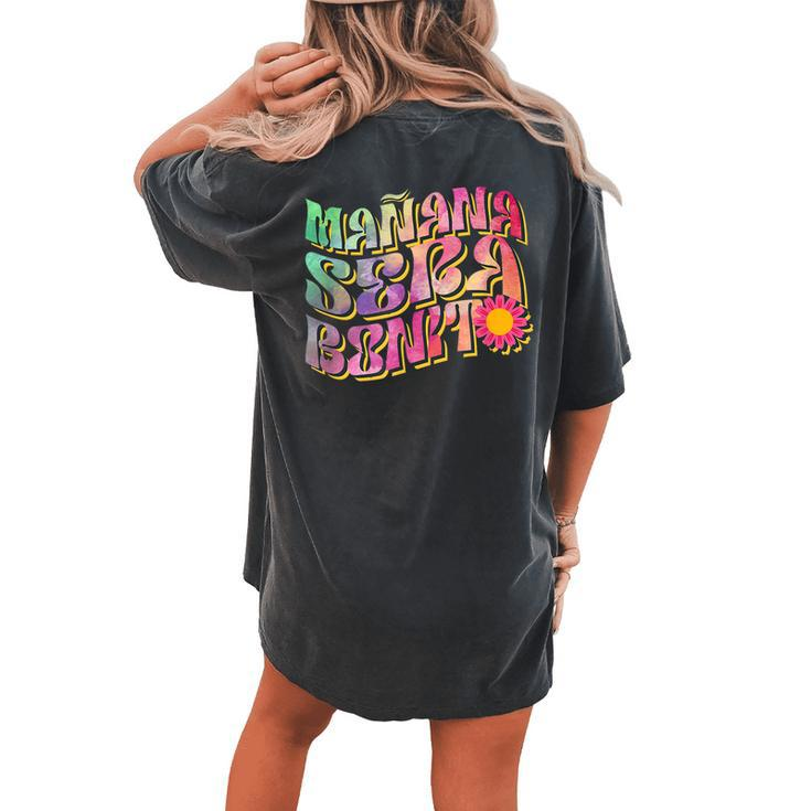Manana Sera Bonita Tomorrow Will Be Beautiful Motivation Women's Oversized Comfort T-shirt Back Print