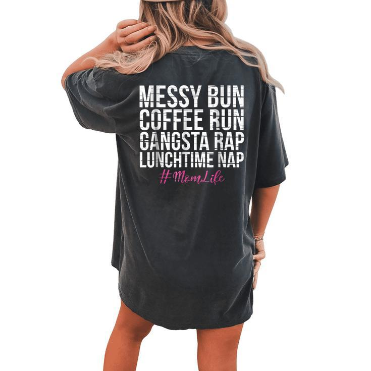 Mom Life Messy Bun Coffee Run Women's Oversized Comfort T-Shirt Back Print