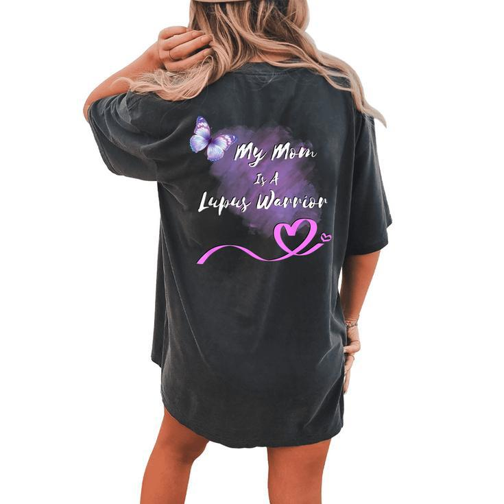 My Mom Is A Lupus Warrior Women's Oversized Comfort T-shirt Back Print