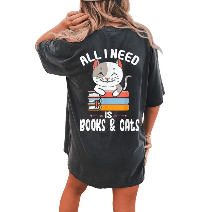 All I Need Is Books And Cats Cat Lover Kitten Reading Women's Oversized Comfort T-shirt Back Print