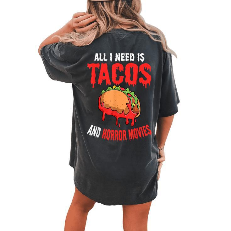 All I Need Is Tacos And Horror Movies Cinco De Mayo Mexican Movies Women's Oversized Comfort T-shirt Back Print