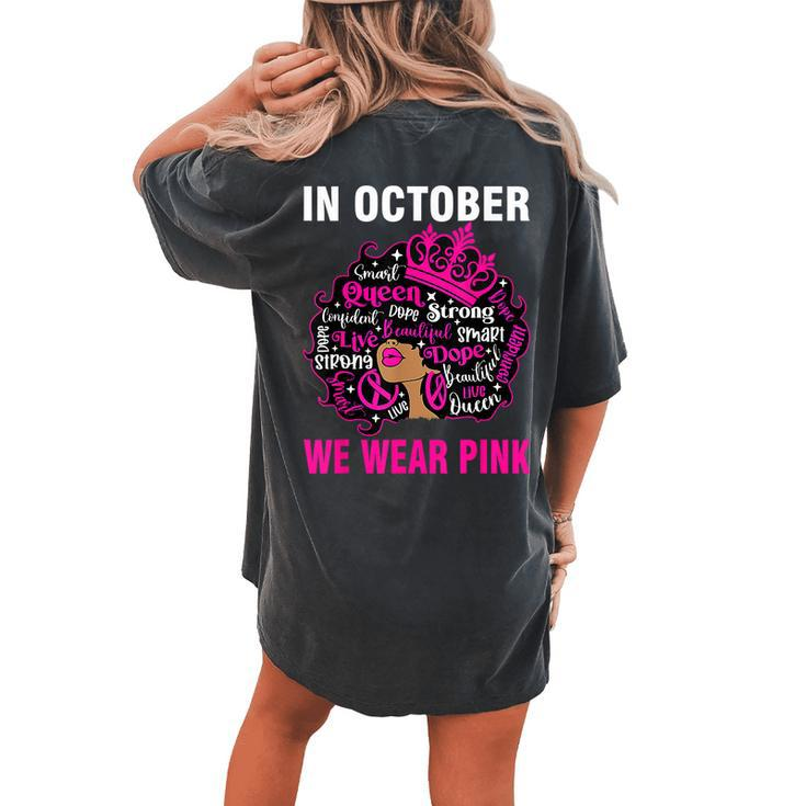 In October We Wear Pink Breast Cancer Awareness Black Women's Oversized Comfort T-shirt Back Print
