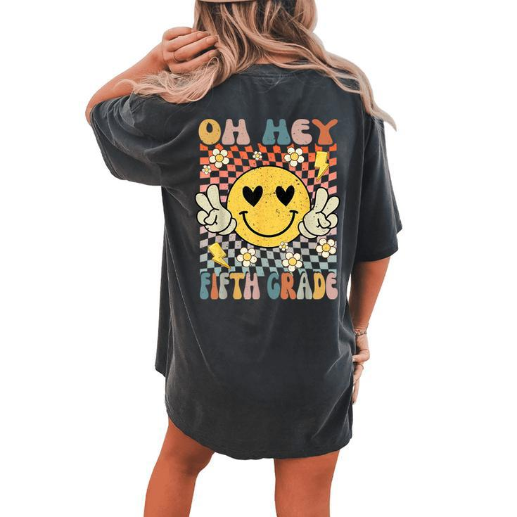 Oh Hey 5Th Grade Smile Retro Face Back To School Teacher Women's Oversized Comfort T-shirt Back Print