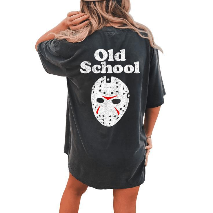 Old School Halloween Hockey Mask Horror Movie 80'S Costume Halloween Hockey  Women's Oversized Comfort T-shirt Back Print