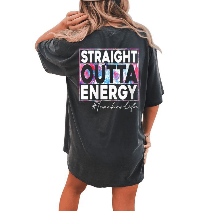 Paraprofessional Straight Outta Energy Teacher Life Rainbow Women's Oversized Comfort T-Shirt Back Print