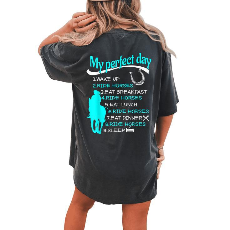My Perfect Day Wake Up Ride Horses Cowgirl Women's Oversized Comfort T-Shirt Back Print