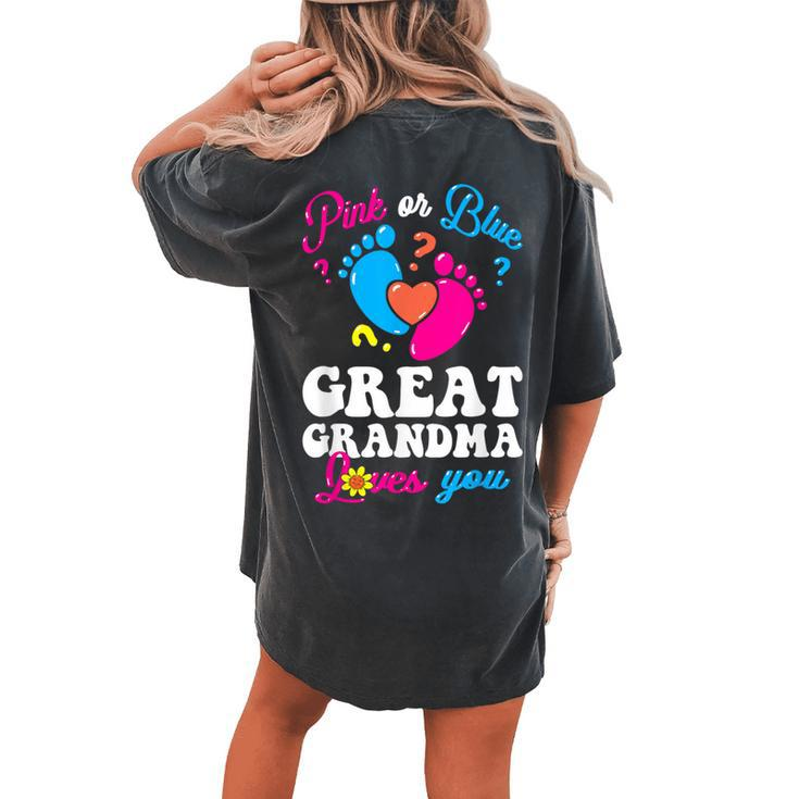 Pink Or Blue Great Grandma Love You Baby Gender Reveal Party Women's Oversized Comfort T-shirt Back Print