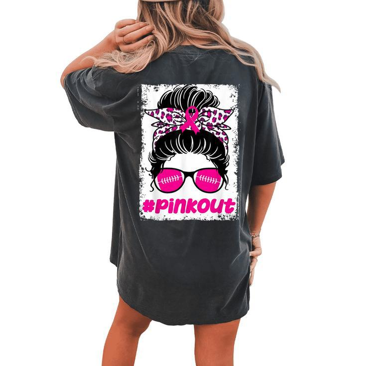 Pink Out Ou Breast Cancer Football Messy Bun Cheer Bleached Women's Oversized Comfort T-shirt Back Print