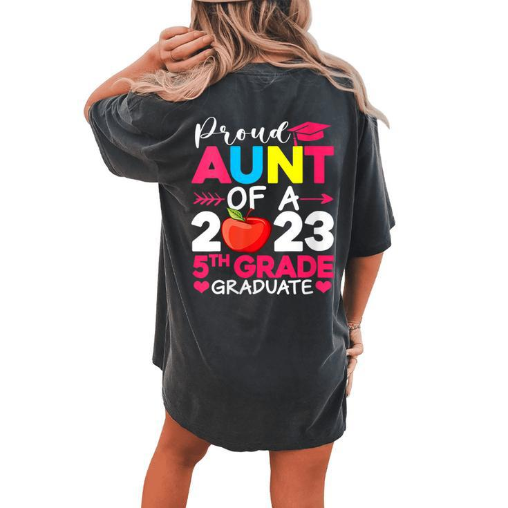 Proud Aunt Of 2023 5Th Grade Graduate Graduation Women's Oversized Comfort T-Shirt Back Print