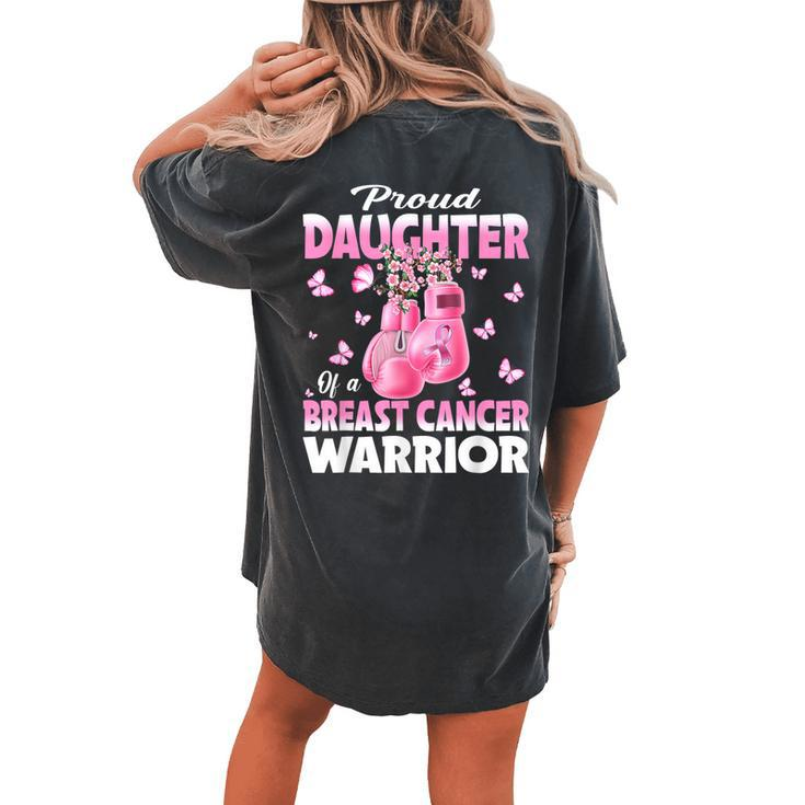 Proud Daughter Of A Breast Cancer Warrior Boxing Gloves Women's Oversized Comfort T-shirt Back Print