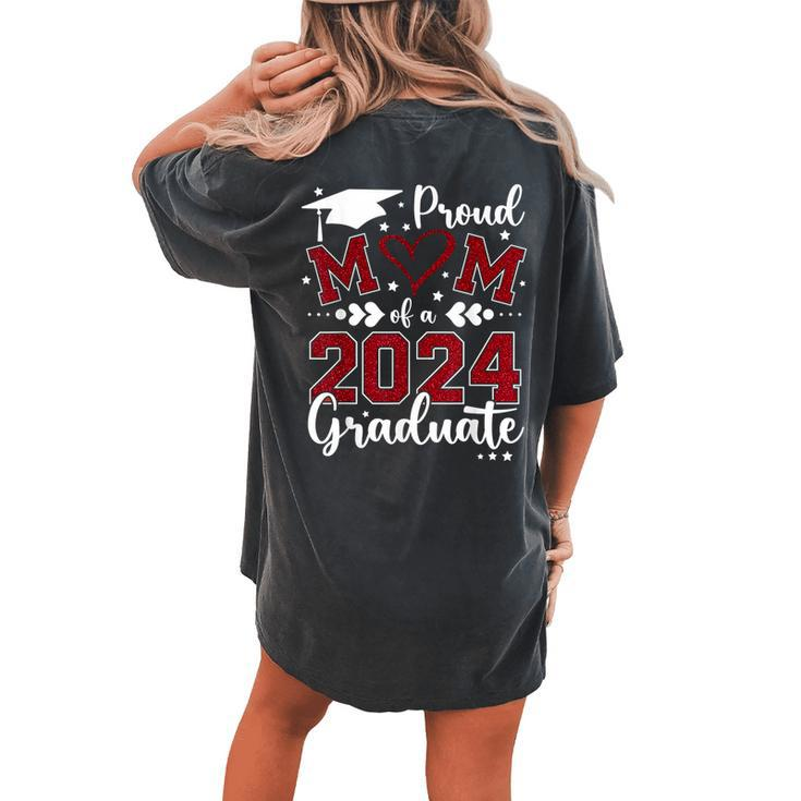 Proud Mom Of A Class Of 2024 Graduate 2024 Senior Mom 2024 Women's Oversized Comfort T-shirt Back Print