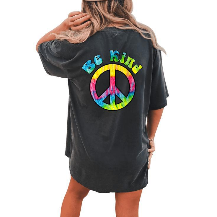 Psychedelic Tie Dye Hippie Be Kind Peace Sign Women's Oversized Comfort T-Shirt Back Print