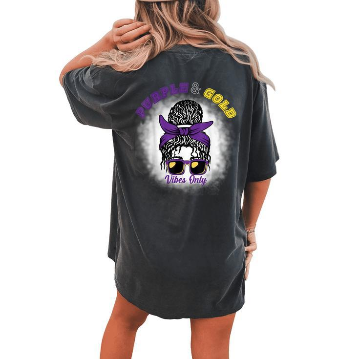 Purple & Gold Vibes Only Bleached Messy Bun High School Women's Oversized Comfort T-shirt Back Print