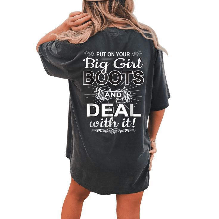 Put On Your Big Girl Boots And Deal Cowgirl T Women's Oversized Comfort T-Shirt Back Print