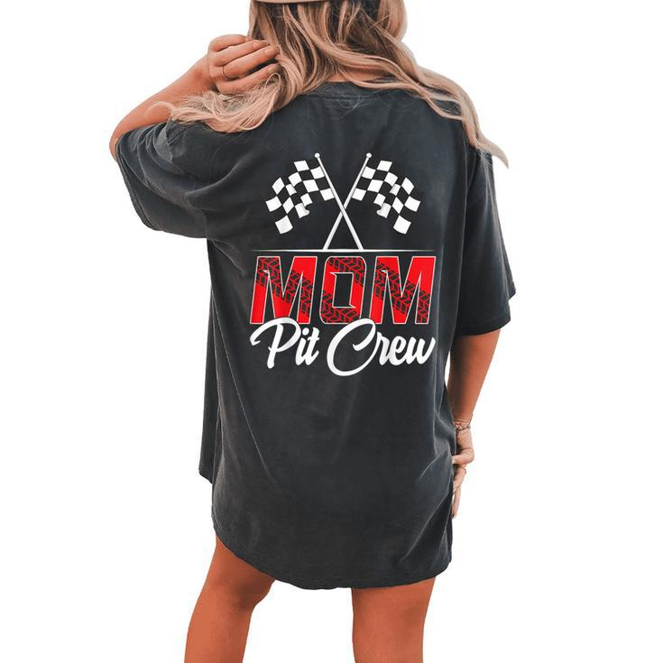 Race Car Birthday Party Racing Family Mom Pit Crew Women's Oversized Comfort T-shirt Back Print