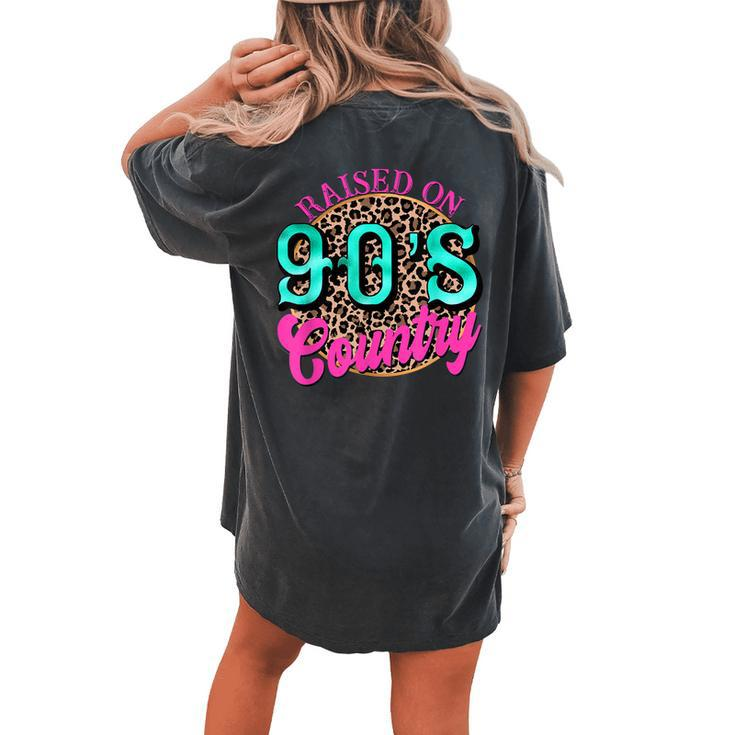 Raised On 90S Country Retro Music Leopard Cow Girl Women's Oversized Comfort T-Shirt Back Print