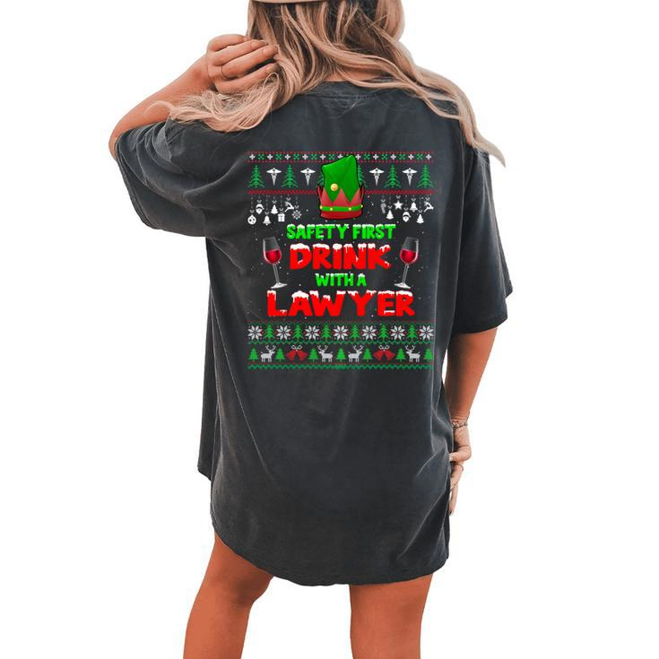 Safety First Drink With A Lawyer Ugly Christmas Sweater Women's Oversized Comfort T-shirt Back Print
