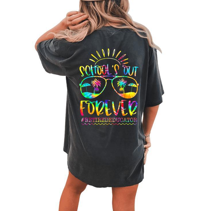 Schools Out Forever Retired Educator Retirement Tie Dye Women's Oversized Comfort T-Shirt Back Print
