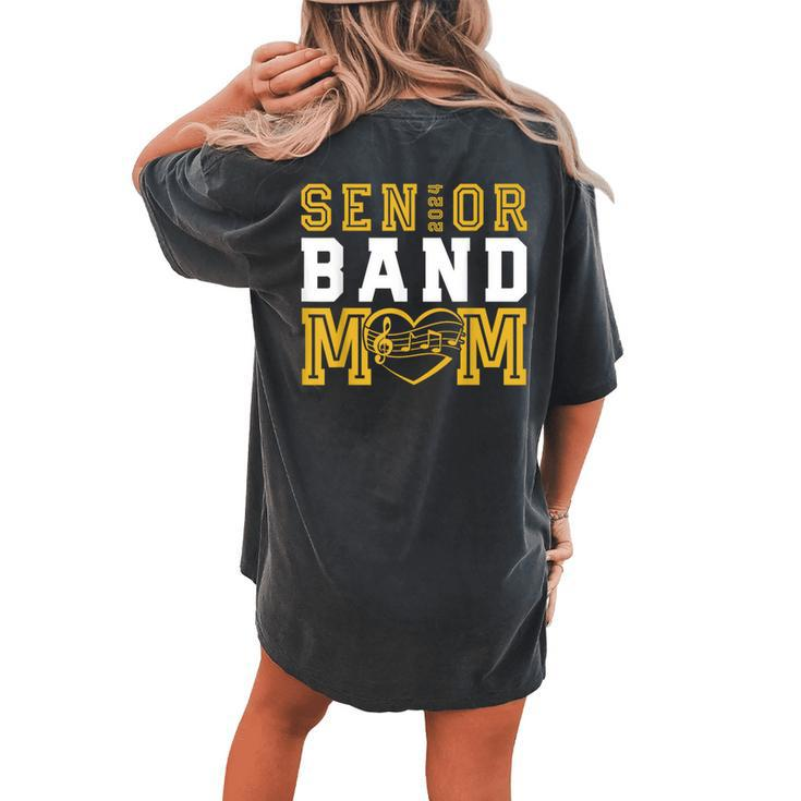 Senior Band Mom Class Of 2024 Marching Band Parent Women's Oversized Comfort T-shirt Back Print