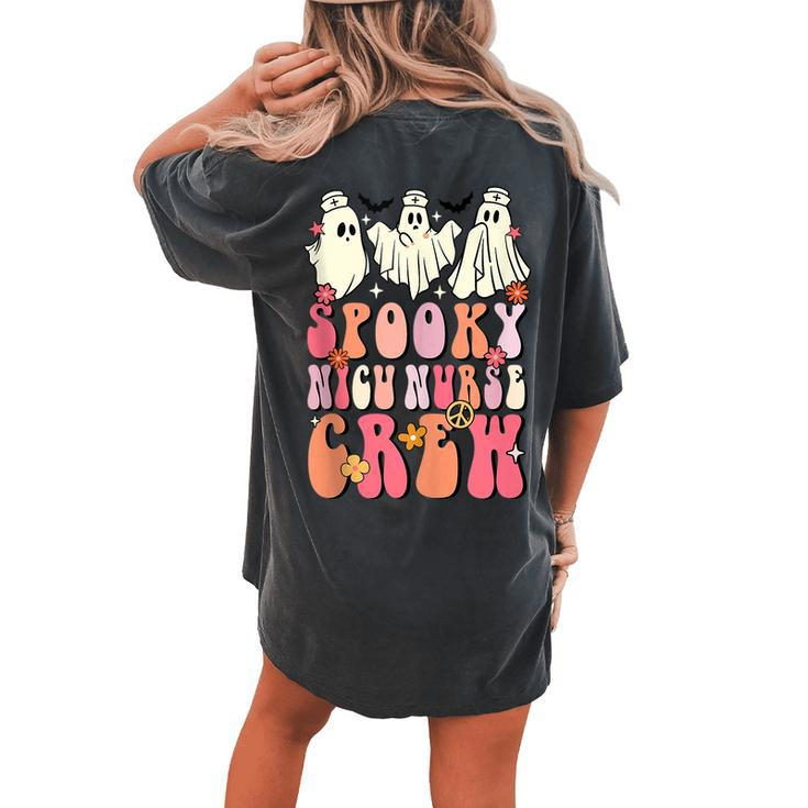 Spooky Nicu Nurse Crew Ghost Groovy Halloween Nicu Nurse Women's Oversized Comfort T-shirt Back Print