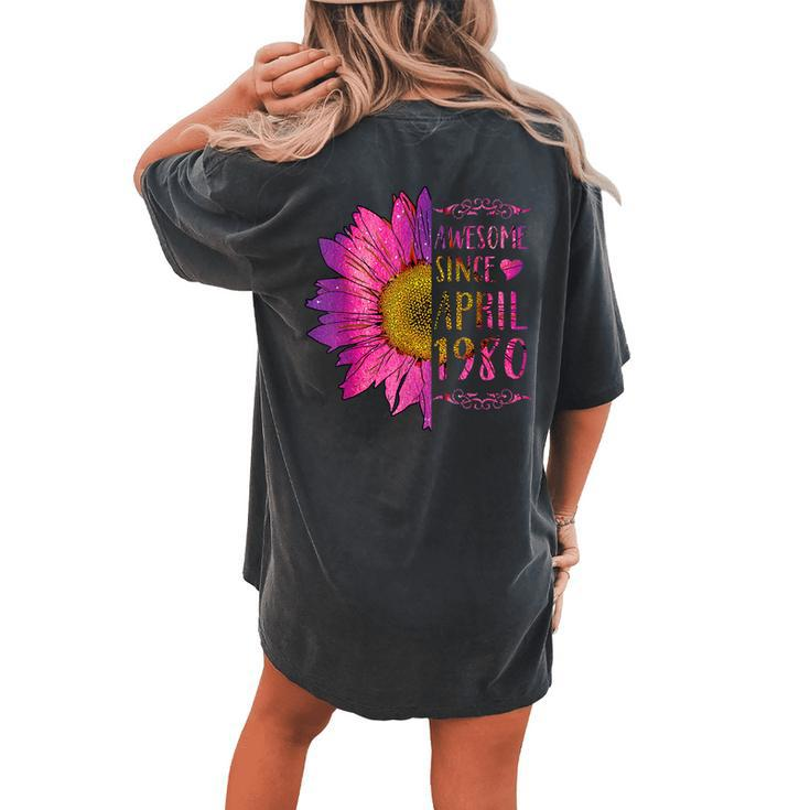 Sunflower Birthday For Women Awesome Since April 1980 Women's Oversized Comfort T-Shirt Back Print